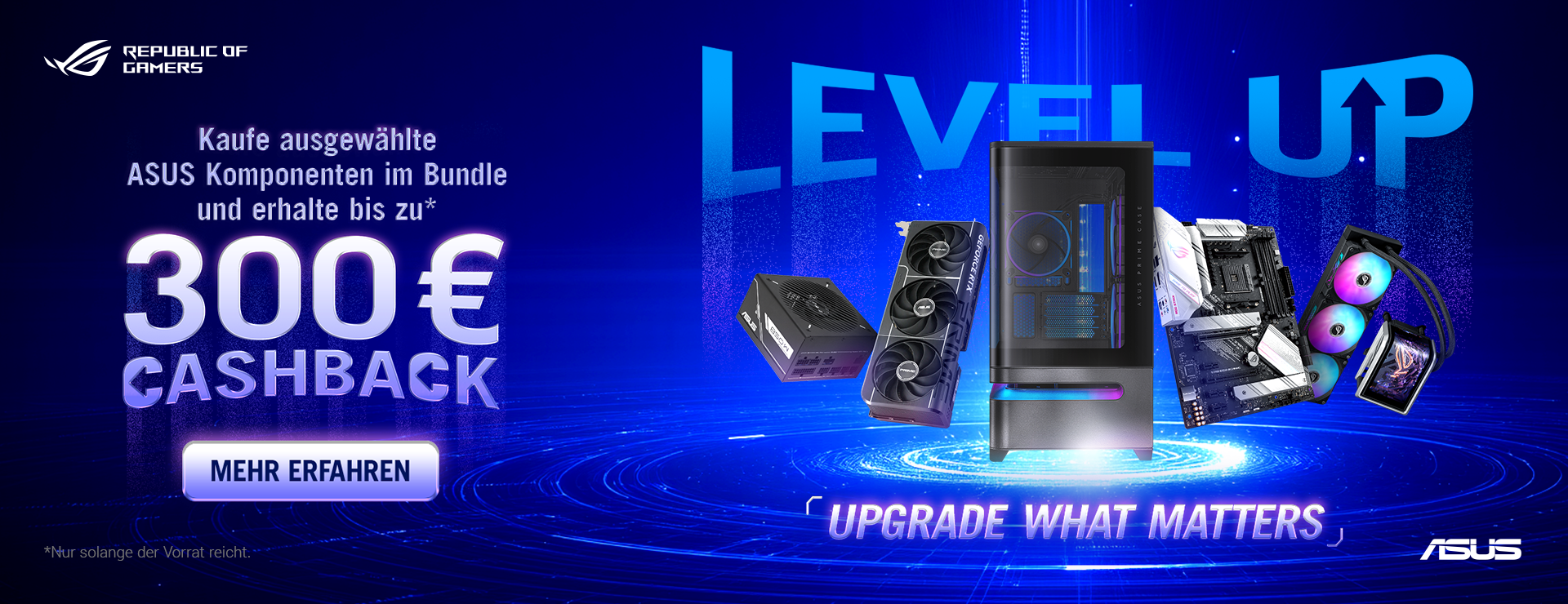 ASUS Upgrade What Matters: bis zu 300 EUR Cashback auf Komponenten-Bundles